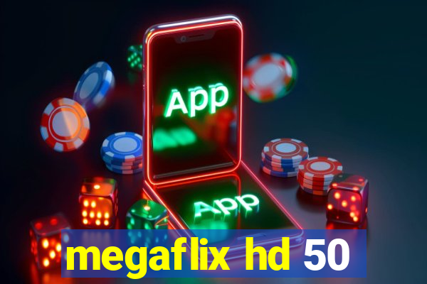 megaflix hd 50